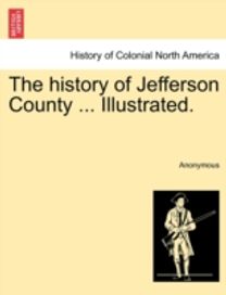 History of Jefferson County ... Illustrated.