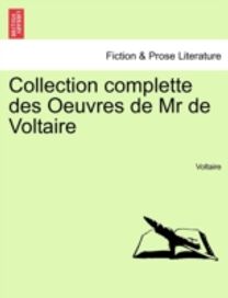 Collection Complette Des Oeuvres De Mr De Voltaire