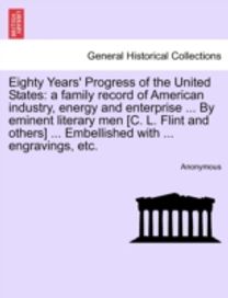 Eighty Years' Progress of the United States