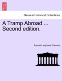 A Tramp Abroad ... Second Edition.