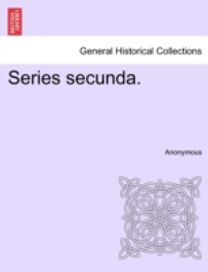 Series Secunda.