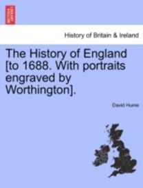 History of England [to 1688. with Portraits Engraved by Worthington].