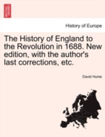 History of England to the Revolution in 1688. New Edition, with the Author's Last Corrections, Etc.