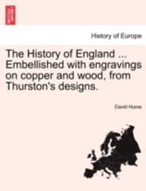 History of England ... Embellished with Engravings on Copper and Wood, from Thurston's Designs.