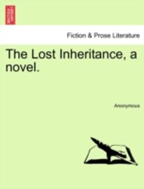Lost Inheritance, a Novel.