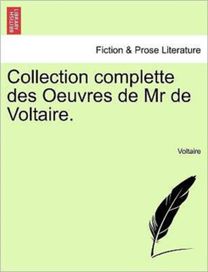 Collection Complette Des Oeuvres De Mr De Voltaire. Tome Quatrieme