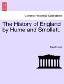History of England by Hume and Smollett. Vol. Ii, a New Edition