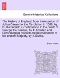 History of England; from the Invasion of Julius Caesar to the Revolution in 1688