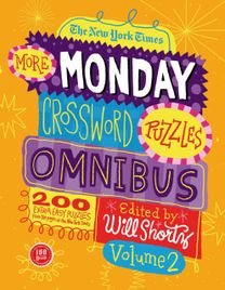 New York Times More Monday Crossword Puzzles Omnibus Volume 2