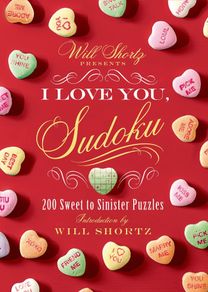 I Love You, Sudoku!: 200 Sweet to Sinister Puzzles