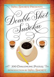 Will Shortz Presents Double Shot Sudoku