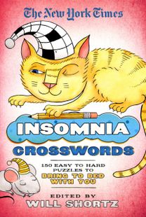 New York Times Insomnia Crosswords: 150 Easy to Hard Puzzles to Bring to Bed with You