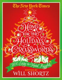 New York Times Home for the Holidays Crosswords: 200 Easy to Hard Puzzles