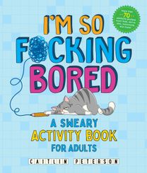 I'm So F*cking Bored