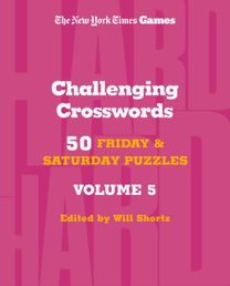 New York Times Games Challenging Crosswords Volume 5