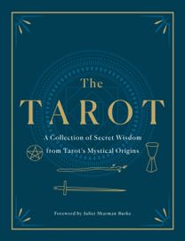 Tarot: a Collection of Secret Wisdom from Tarot's Mystical Origins