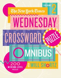 New York Times Wednesday Crossword Puzzle Omnibus Volume 2, the