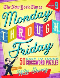 New York Times Monday Through Friday Easy to Tough Crossword Puzzles Volume 9