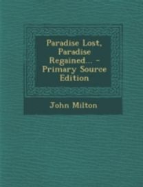 Paradise Lost, Paradise Regained... Paradise Lost, Paradise Regained...