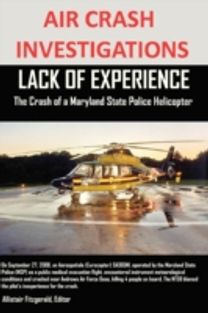 Air Crash Investigations Lack of Experience the Crash of a Maryland State Police Helicopter