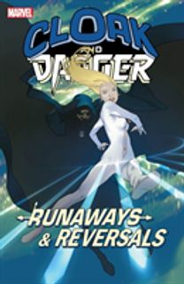 Cloak and Dagger: Runaways and Reversals Cloak and Dagger: Runaways and Reversals