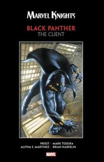 Marvel Knights Black Panther by Priest & Texeira: the Client Marvel Knights Black Panther by Priest & Texeira: the Client