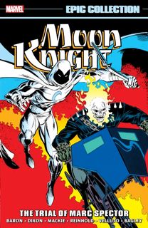 Moon Knight Epic Collection: The Trial of Marc Spector Moon Knight Epic Collection: The Trial of Marc Spector