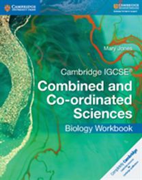 Cambridge IGCSE® Combined and Co-ordinated Sciences Biology Workbook