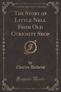 Story of Little Nell from Old Curiosity Shop (Classic Reprint)