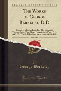 Works of George Berkeley, D.D, Vol. 2 of 2