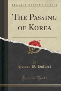 Passing of Korea (Classic Reprint)