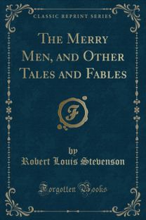 Merry Men, and Other Tales and Fables (Classic Reprint) Merry Men, and Other Tales and Fables (Classic Reprint)