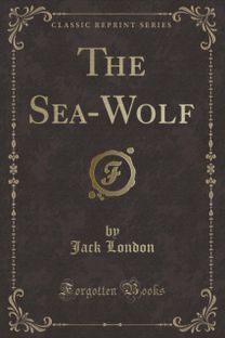 Sea-Wolf (Classic Reprint)