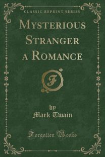 Mysterious Stranger a Romance (Classic Reprint)