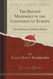 Baptist Movement in the Continent of Europe Baptist Movement in the Continent of Europe