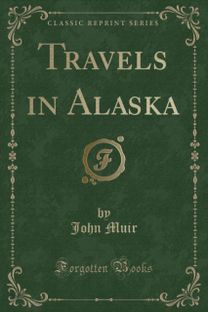 Travels in Alaska (Classic Reprint)