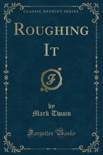 Roughing It (Classic Reprint)