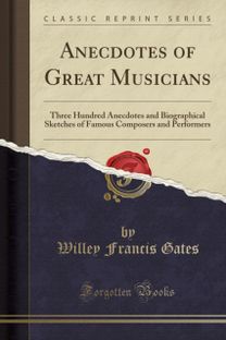 Anecdotes of Great Musicians Anecdotes of Great Musicians