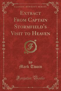 Extract from Captain Stormfield's Visit to Heaven (Classic Reprint)