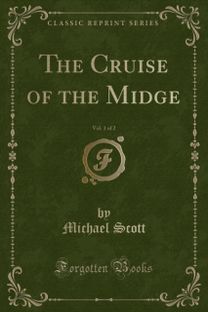 Cruise of the Midge, Vol. 1 of 2 (Classic Reprint)