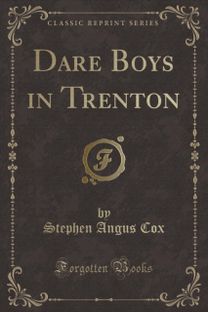 Dare Boys in Trenton (Classic Reprint)