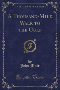 Thousand-Mile Walk to the Gulf (Classic Reprint)