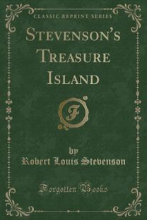 Stevenson's Treasure Island (Classic Reprint) Stevenson's Treasure Island (Classic Reprint)