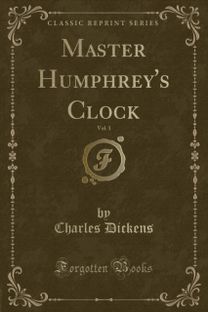 Master Humphrey's Clock, Vol. 1 (Classic Reprint)