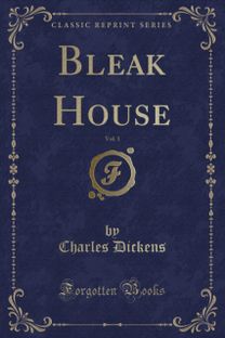 Bleak House, Vol. 1 (Classic Reprint)