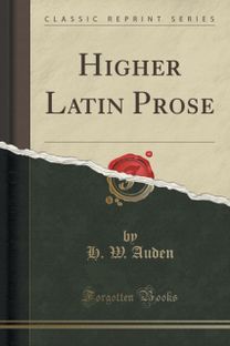Higher Latin Prose (Classic Reprint)