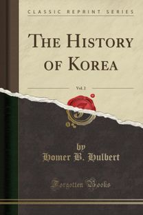 History of Korea, Vol. 2 (Classic Reprint)