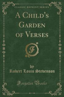 Child's Garden of Verses (Classic Reprint) Child's Garden of Verses (Classic Reprint)
