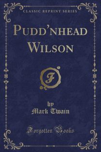 Pudd'nhead Wilson (Classic Reprint)