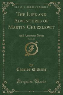 Life and Adventures of Martin Chuzzlewit, Vol. 2 of 2